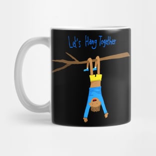 Let's hang together Mug